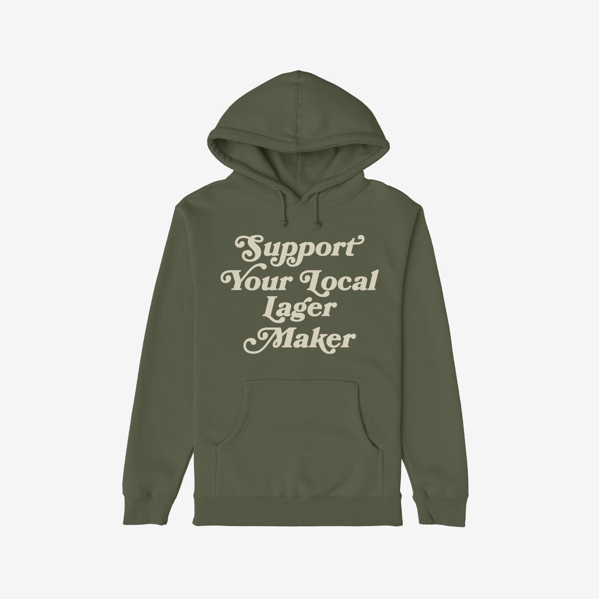 The Support Your Local Lager Maker Hoodie & Sweatshirt features an olive-green pullover with a retro-style script, perfect for beer enthusiasts who champion local craft brews.