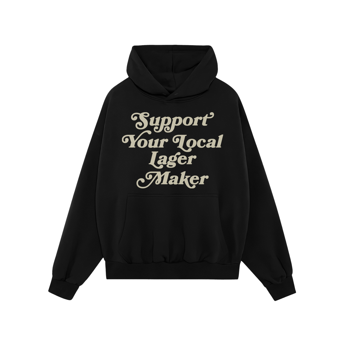 Unisex black pullover hoodie with cream vintage script reading Support Your Local Lager Maker. Features kangaroo pocket, draw