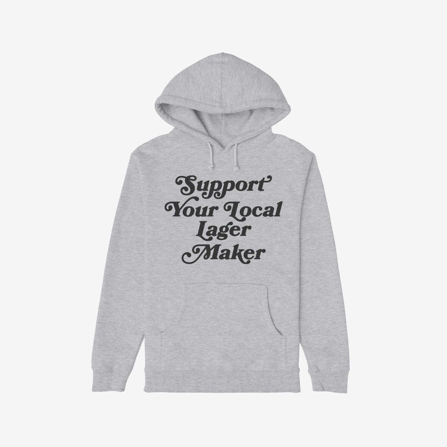Support Your Local Lager Maker Hoodie & Sweatshirt features a light-heather-gray pullover with a retro-style script, promoting local craft beer appreciation. Ideal for cool weather, brewery visits, or casual lounging.