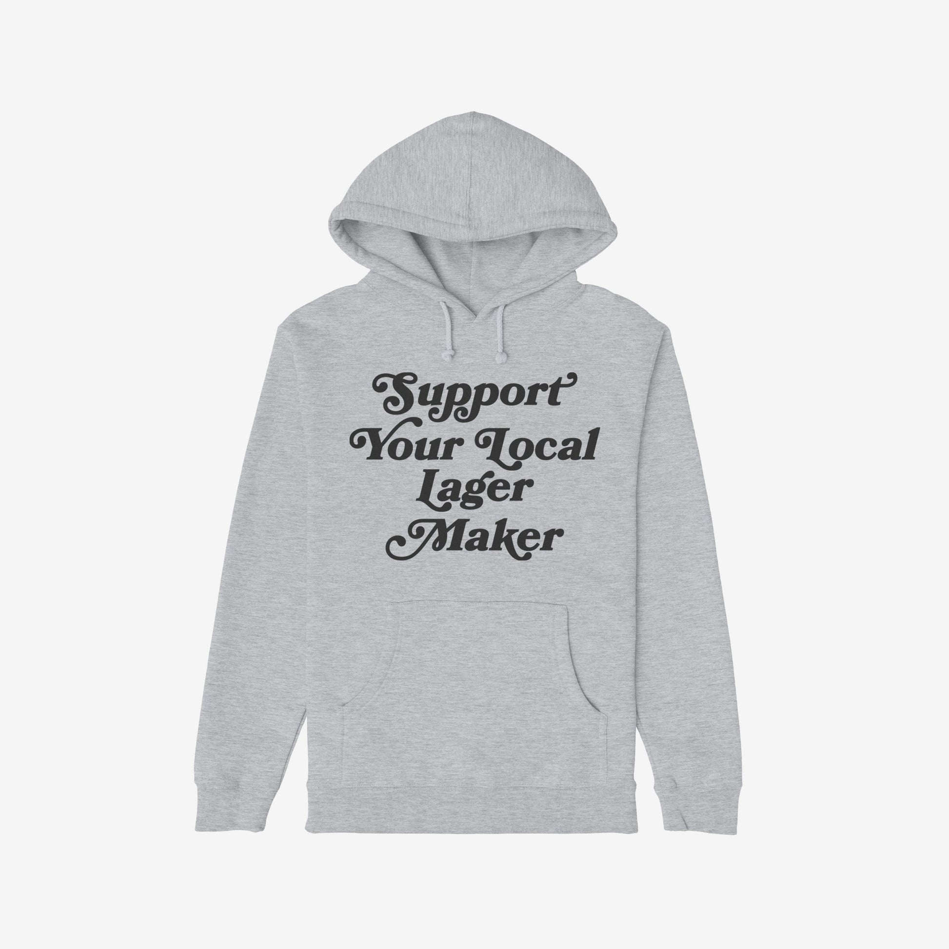 Support Your Local Lager Maker Hoodie & Sweatshirt features a light-heather-gray pullover with a retro-style script, promoting local craft beer appreciation. Ideal for cool weather, brewery visits, or casual lounging.