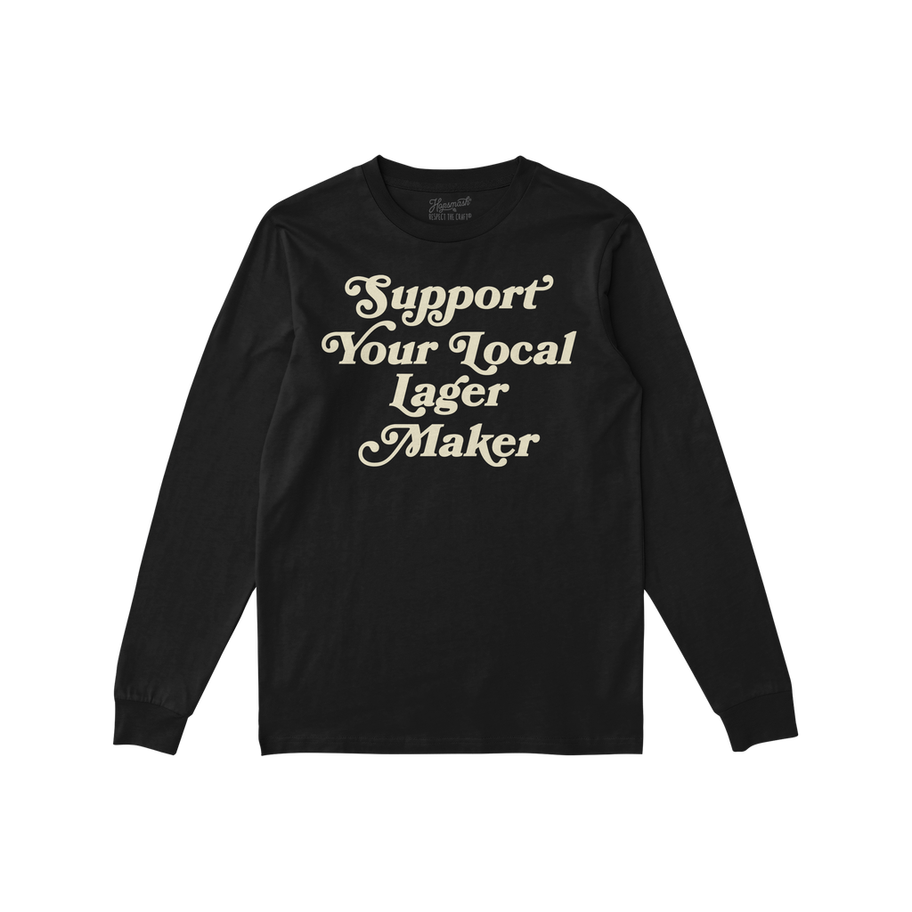 Support Your Local Lager Maker T-shirt features vintage-style script promoting local brewers. This black, long-sleeve tee emb