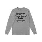 Heather-gray long-sleeve T-shirt featuring bold black lettering stating “Support Your Local Lager Maker,” embodying a gra