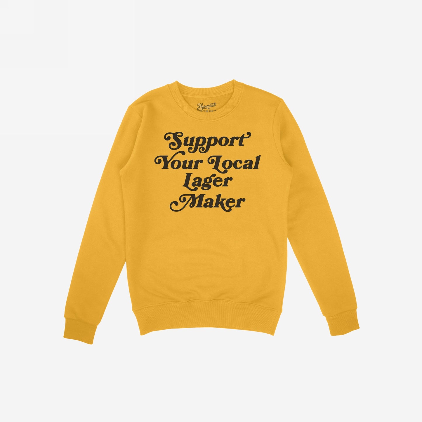 Mustard-yellow sweatshirt with Support Your Local Lager Maker in bold, vintage-style lettering. Laid flat, showcasing unisex design promoting local craft beer pride. Ideal for beer enthusiasts valuing community and equality.
