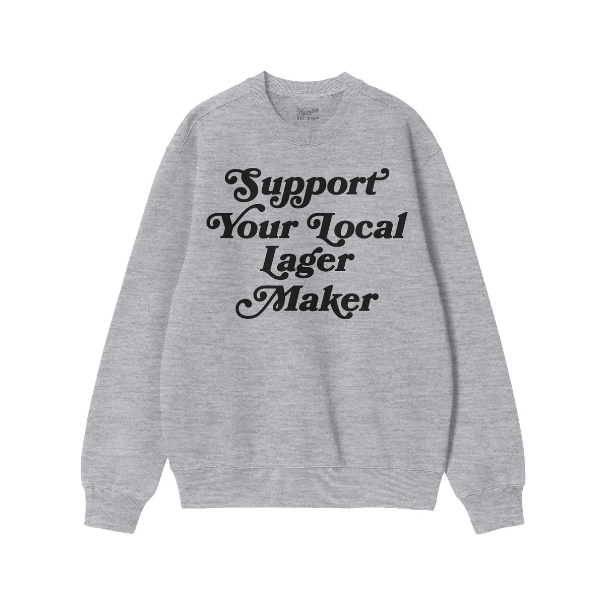 Support Your Local Lager Maker Hoodie & Sweatshirt features a vintage-style script promoting local brewers, embodying a spiri
