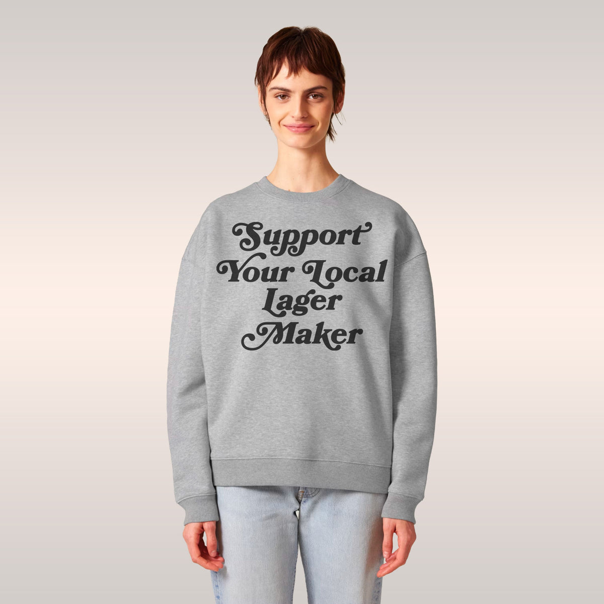 Support Your Local Lager Maker Sweatshirt