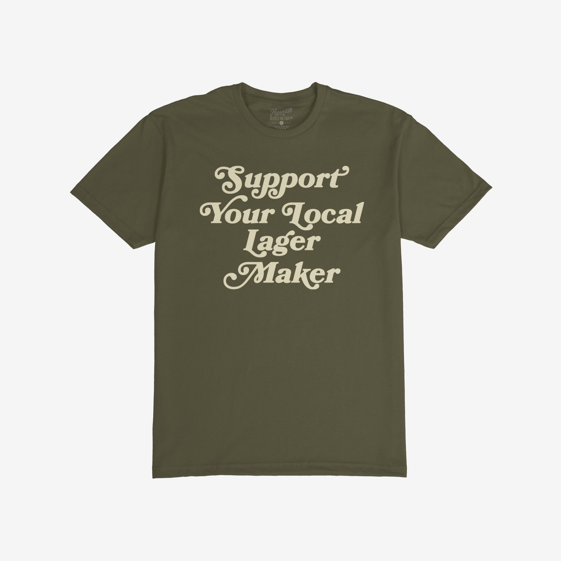 Support Your Local Lager Maker T-shirt featuring retro cream script, embodying neighborhood brewery pride and small-batch spirit. Ideal for beer lovers who value local craftsmanship and community over corporate brands.