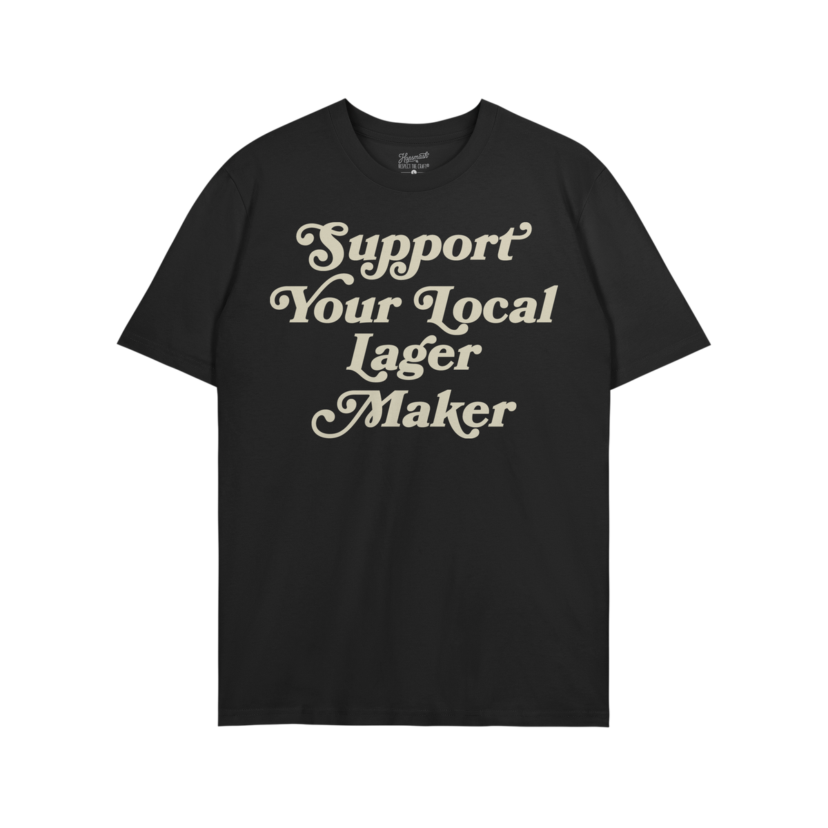 Support Your Local Lager Maker T-shirt featuring cream-colored vintage lettering on a black crew-neck. Perfect for showcasing