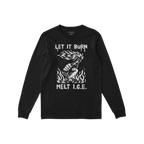 Let It Burn / Melt ICE T-shirt features a hand-drawn clenched fist with a flaming Molotov-style torch, emblazoned with LET IT
