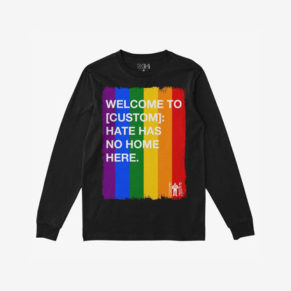 Custom Hate Has No Home Here Pride Long Sleeve T-shirt with distressed rainbow stripes and bold white text, showcasing a message of love and acceptance on a black background.