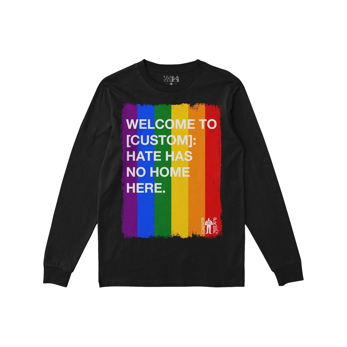 Custom Hate Has No Home Here Pride Long Sleeve T-shirt with distressed rainbow stripes and bold white text, showcasing a mess
