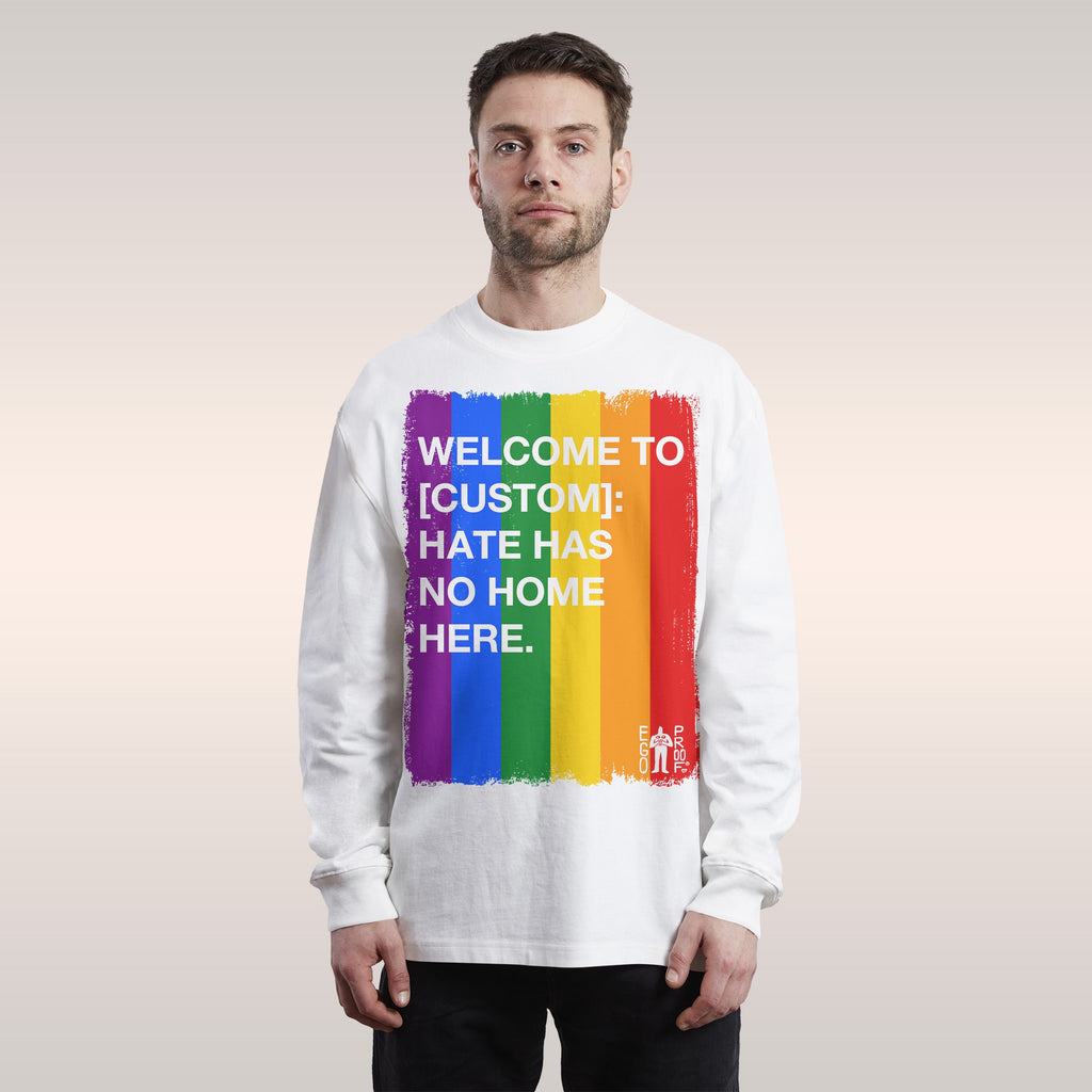 Custom Hate Has No Home Here Pride Long Sleeve T-shirt