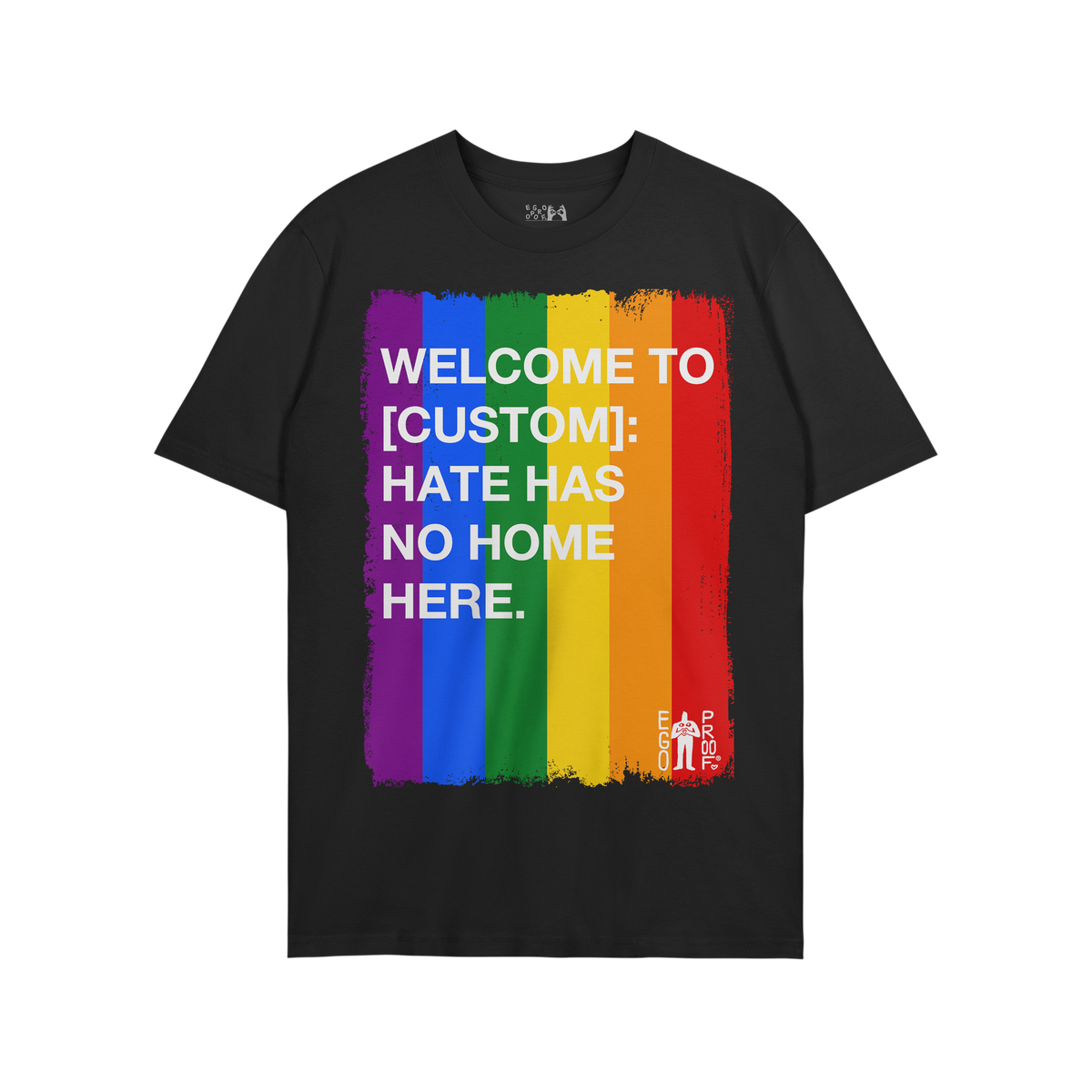 Custom Hate Has No Home Here Pride T-shirt featuring a vertical rainbow-stripe paint stroke graphic with a bold anti-hate mes