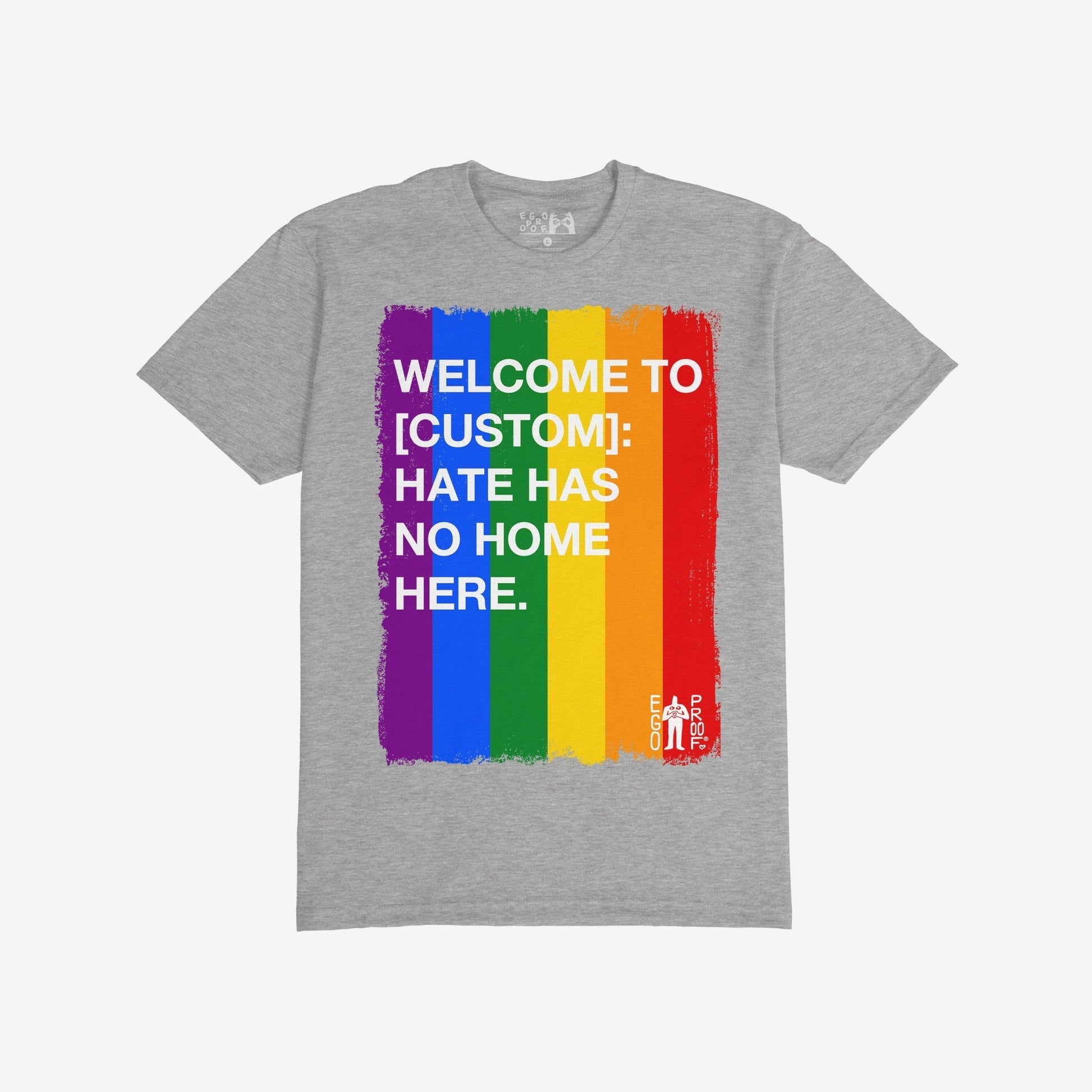 Custom Hate Has No Home Here Pride T-shirt featuring a vertical rainbow-stripe graphic with a bold, inclusive message promoting diversity and acceptance, perfect for expressing community support and unity.