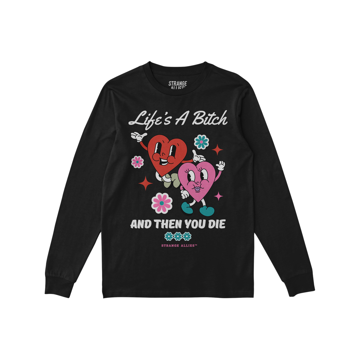 Life's A Bitch Shirt features smiling anthropomorphic hearts with Life's A Bitch above and AND THEN YOU DIE below, capturing 