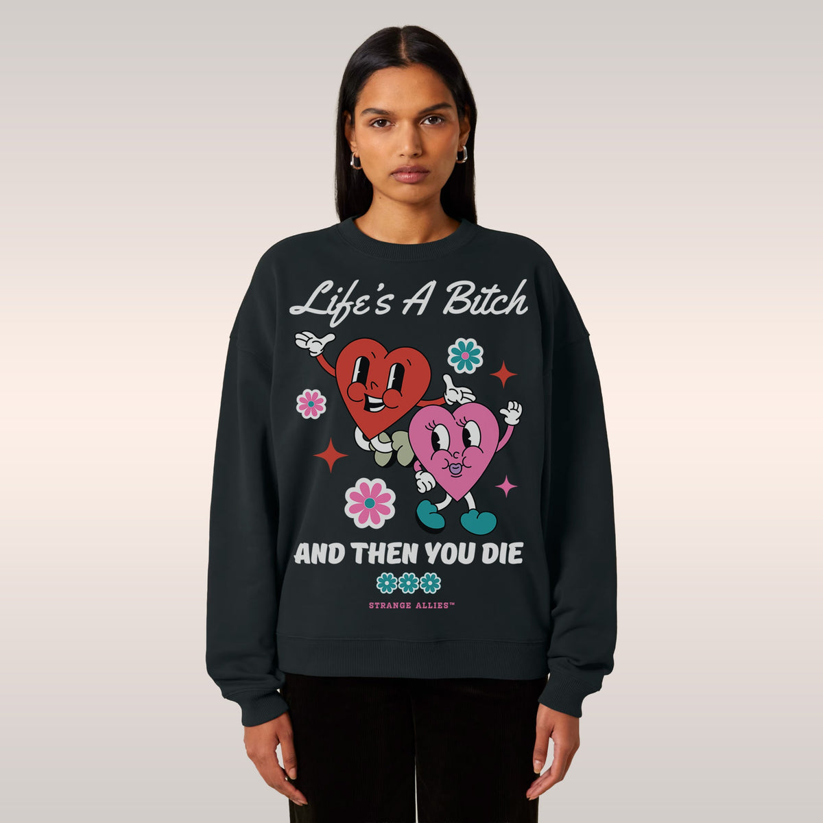 Life's A Bitch Sweatshirt