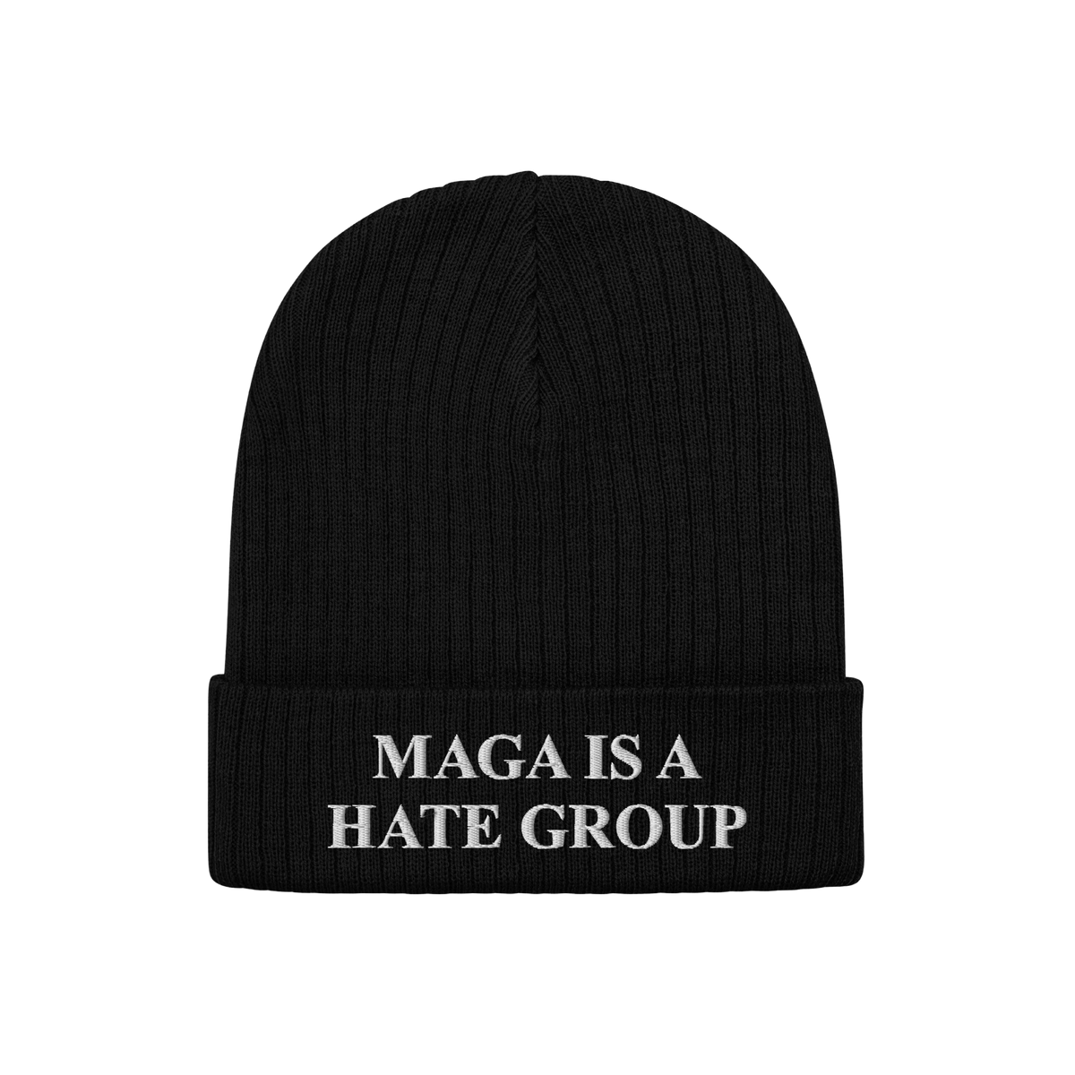 Black rib-knit beanie with folded cuff, embroidered with MAGA IS A HATE GROUP in white. Ideal for progressives and equality s