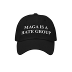 Black baseball cap with white embroidered text reading MAGA IS A HATE GROUP, designed for supporters of equality and anti-fas
