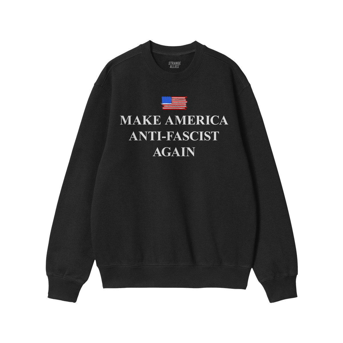 Black crew-neck sweatshirt featuring Make America Anti-Fascist Again beneath a stylized American flag, designed to symbolize 