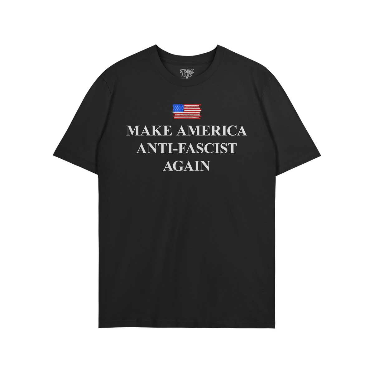 Make America Anti-Fascist Again T-shirt featuring a small distressed American flag and bold serif slogan, embodies a strong s