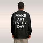 Make Art Every Day Long Sleeve T-shirt