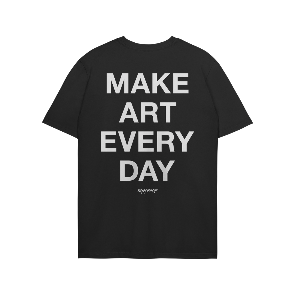Black T-shirt titled Make Art Every Day, featuring large white text on the back and Eggproof branding. Unisex fit, suitable f