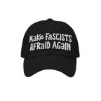 Black baseball cap with “Make Fascists Afraid Again” in white hand-drawn embroidery, symbolizing resistance and activism.