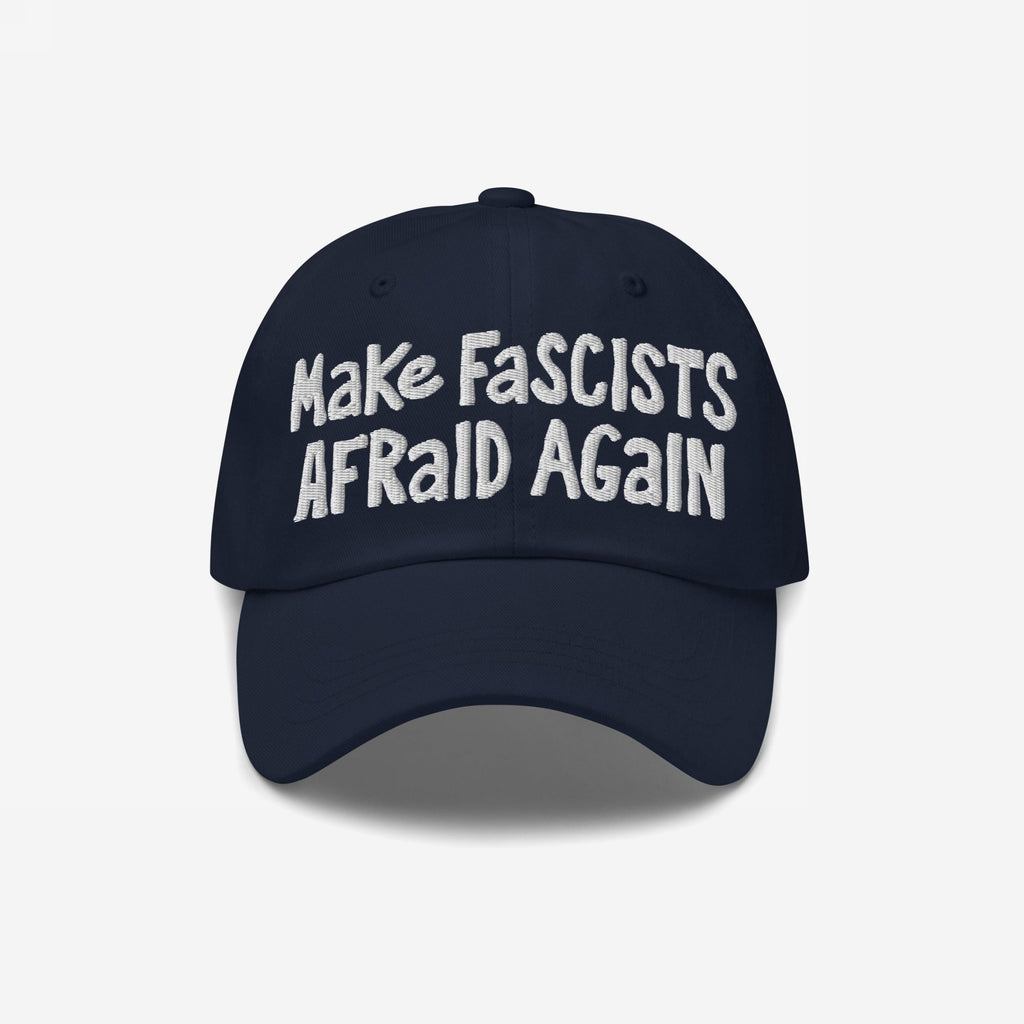 Make Fascists Afraid Again hat features bold white embroidery on a dark-navy cap, embodying defiance with raw, hand-drawn style, perfect for protests or daily wear with a statement.