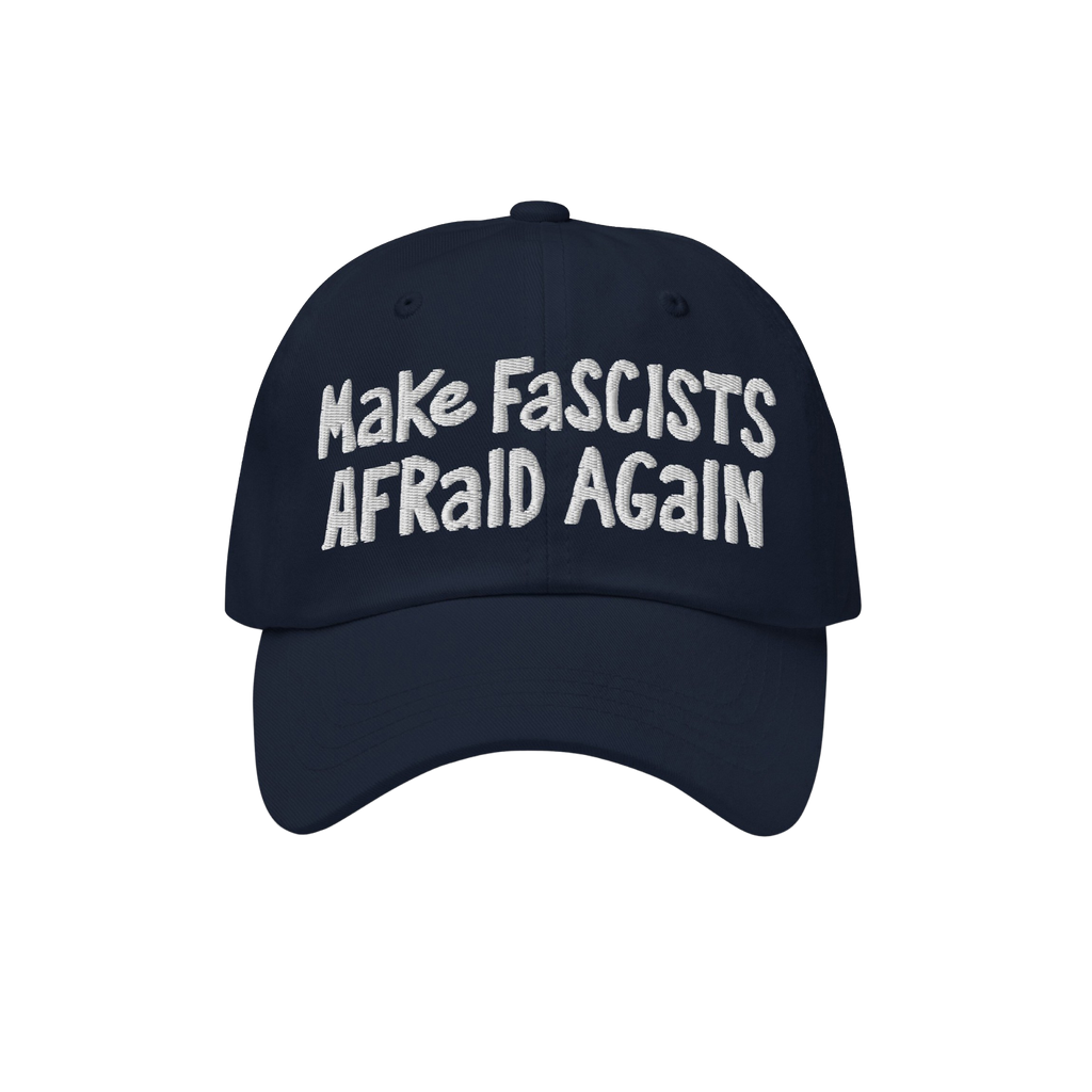 Make Fascists Afraid Again hat features bold white embroidery on a dark-navy cap, embodying defiance with raw, hand-drawn sty