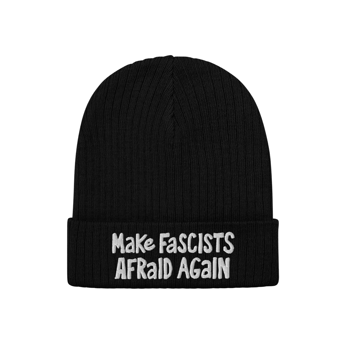 Black rib-knit beanie with Make Fascists Afraid Again in white embroidery, offering a bold, rebellious statement. Ideal for a