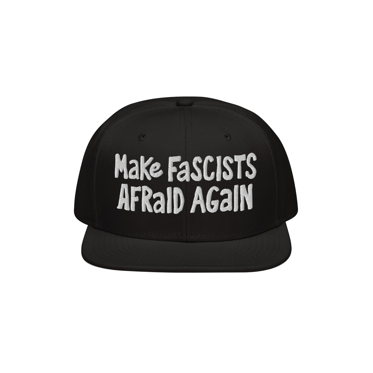 Make Fascists Afraid Again Hat featuring bold white embroidery on a black flat-bill snapback, embodying a rebellious statemen