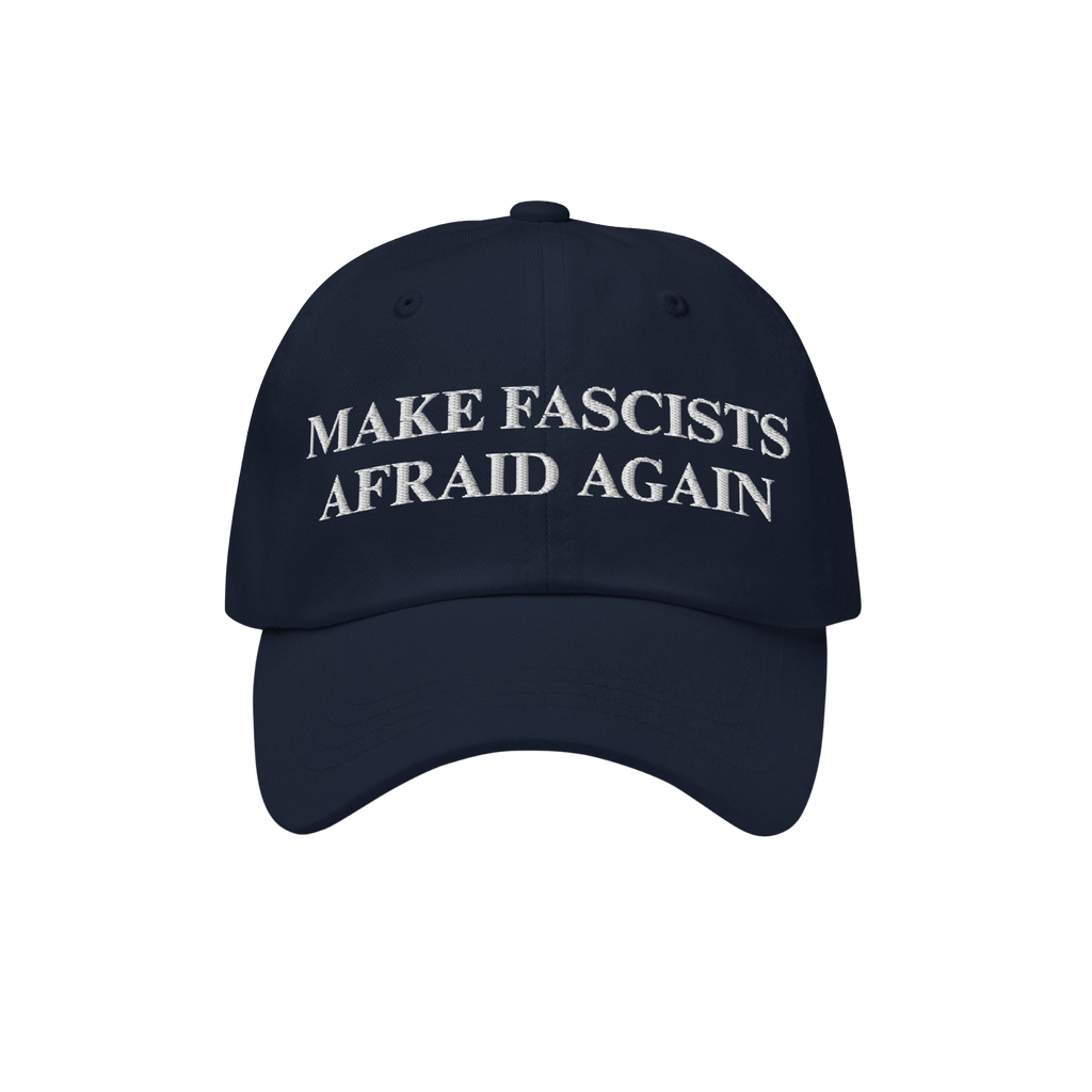 Navy-blue Make Fascists Afraid Again Classic Hat with white embroidered message, symbolizing a bold anti-fascist stance, perf