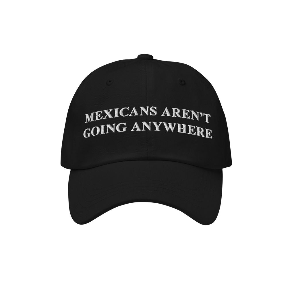 Black Mexicans Aren’t Going Anywhere cap with white embroidery, symbolizing pride and resistance. Ideal for expressing stre