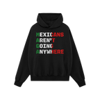 Mexicans Aren’t Going Anywhere Shirt features a bold slogan in Mexican flag colors, redefining MAGA. This black hooded swea