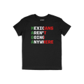 Mexicans Aren’t Going Anywhere Shirt: Black T-shirt featuring “MAGA” acrostic with “Mexicans Aren’t Going Anywhere�