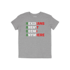 Heather-gray Mexicans Aren’t Going Anywhere Shirt with a bold slogan, highlighting M-A-G-A in Mexican flag colors. A statem