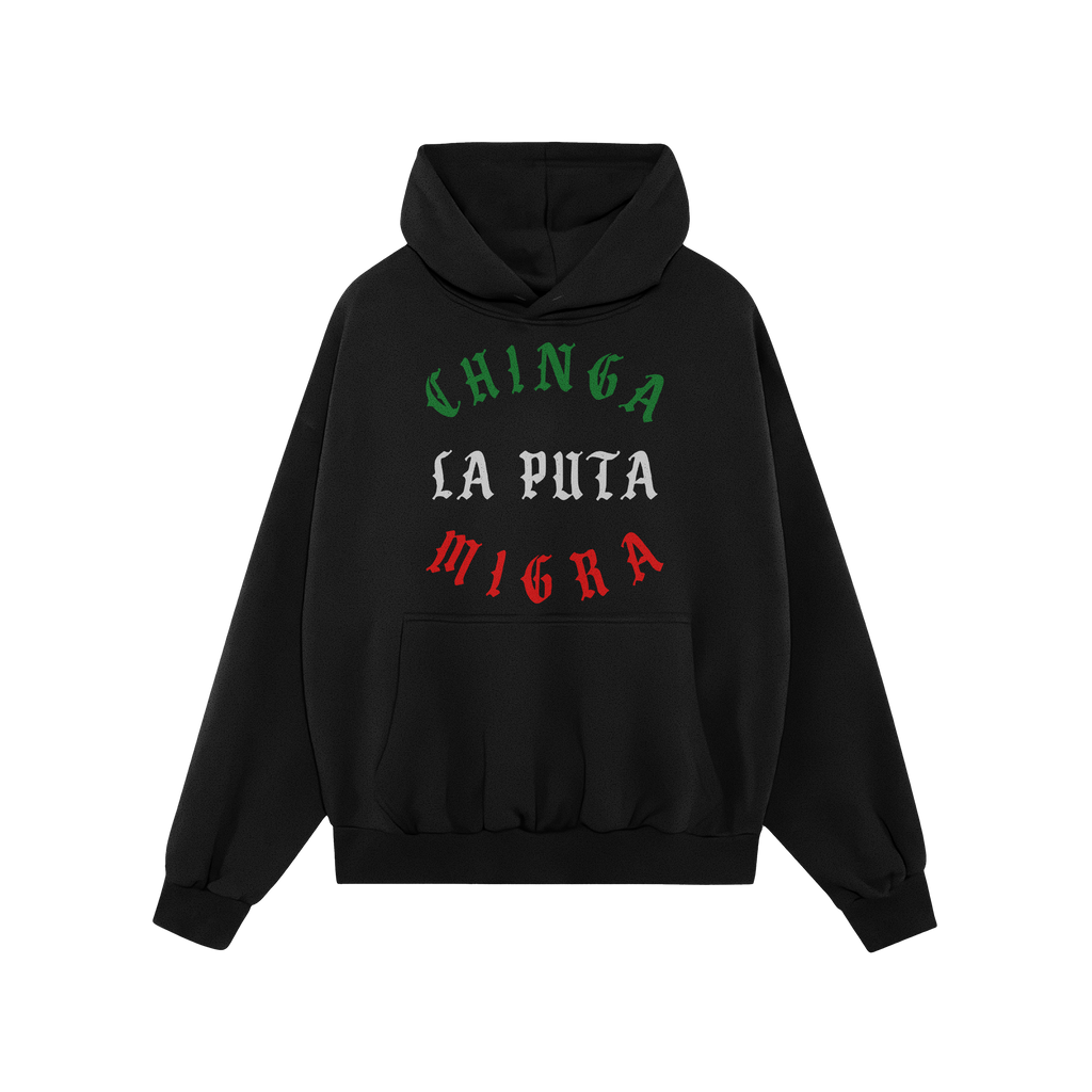Black Chinga La Migra Mexico Hoodie & Sweatshirt featuring a bold protest slogan in gothic-style font with Mexican-flag color