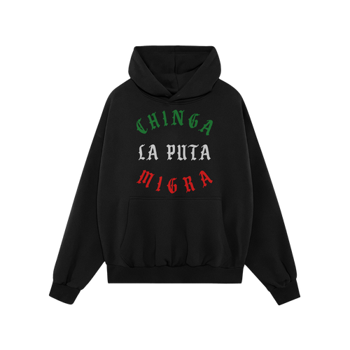 Black Chinga La Migra Mexico Hoodie & Sweatshirt featuring a bold protest slogan in gothic-style font with Mexican-flag color
