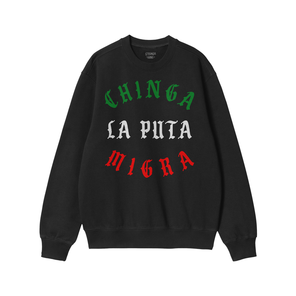 Chinga La Migra Mexico Sweatshirt displays a bold protest slogan in Mexican flag colors, featuring blackletter typeface, perf