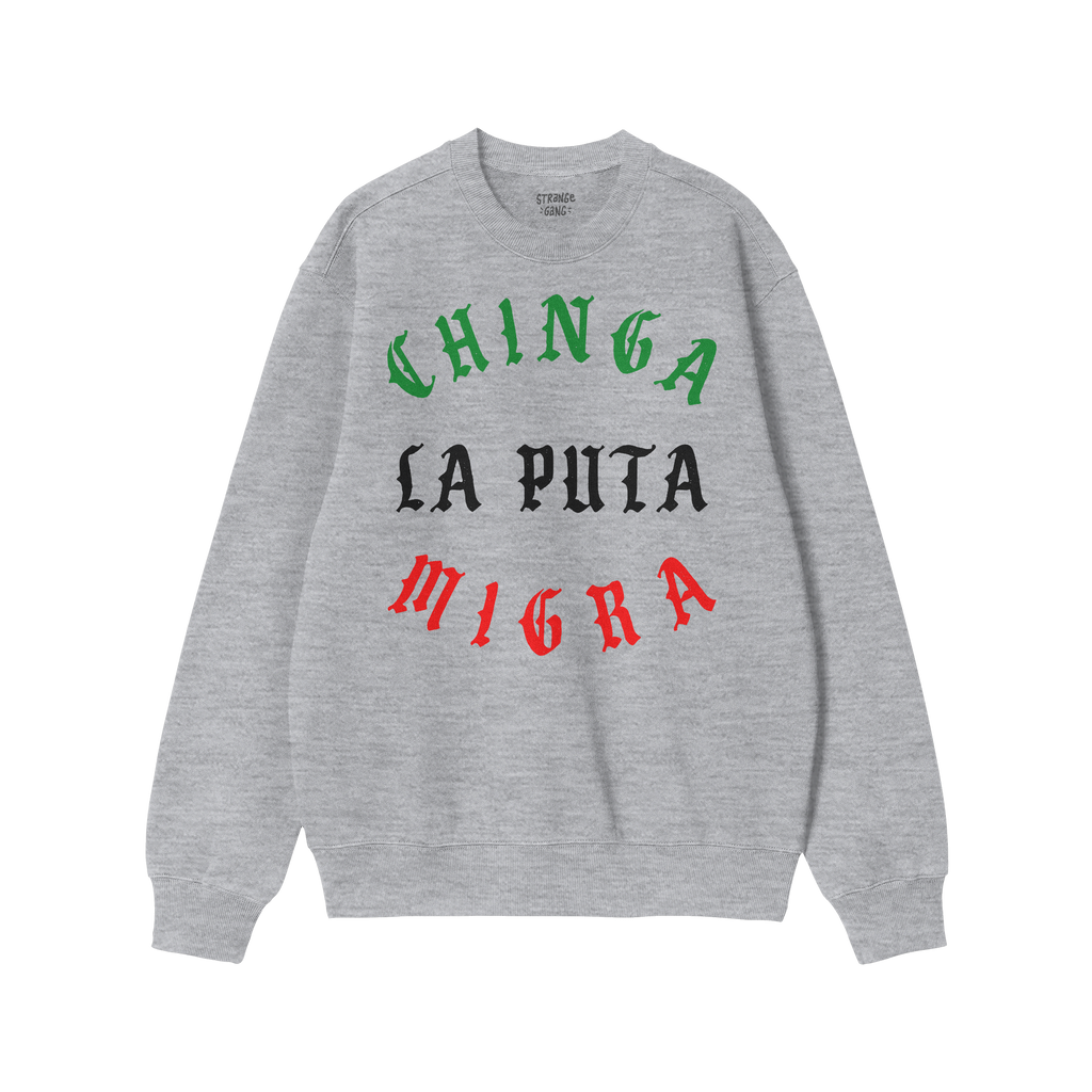 Heather-gray crewneck sweatshirt titled Chinga La Migra Mexico Hoodie & Sweatshirt, featuring a bold protest slogan in vintag
