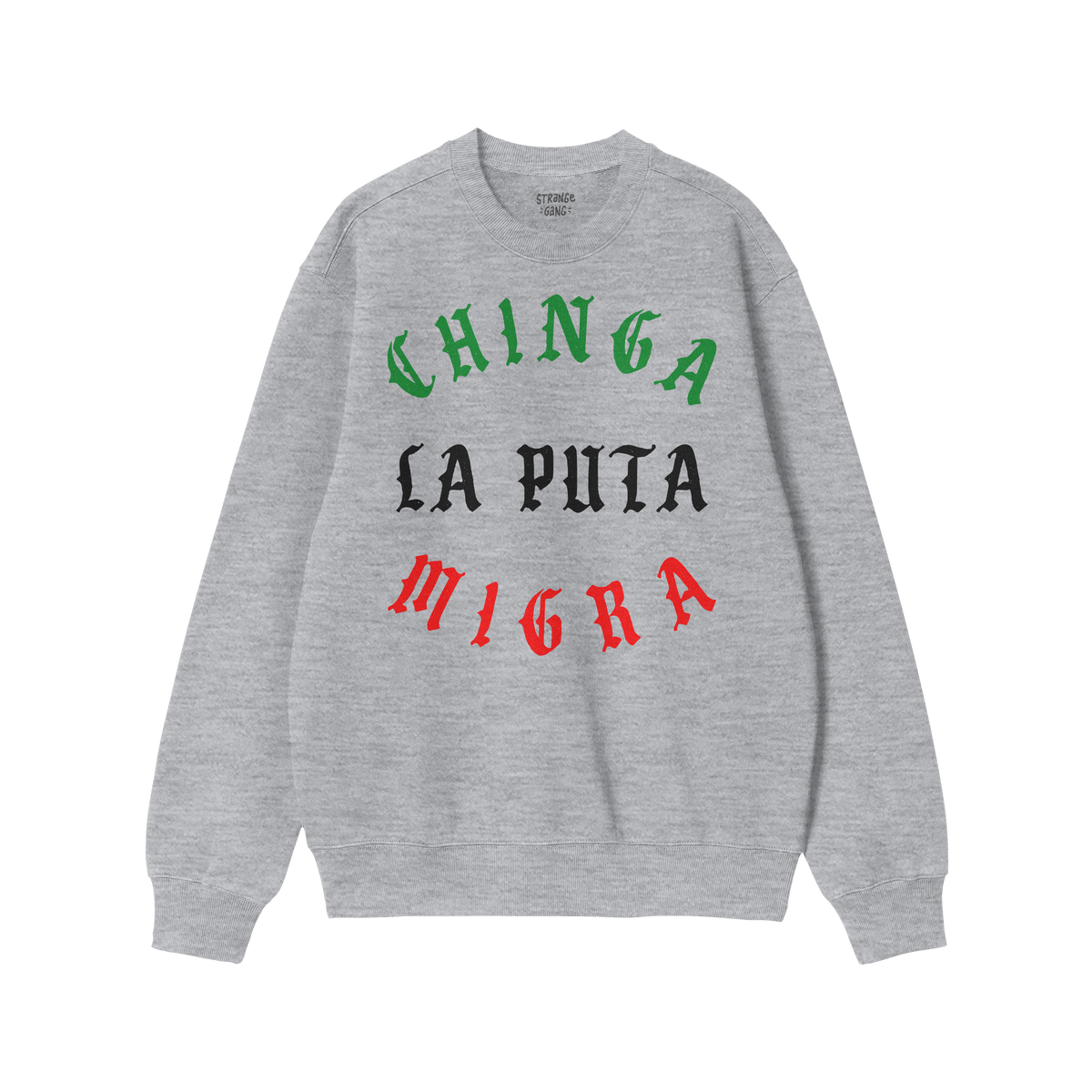 Heather-gray crewneck sweatshirt titled Chinga La Migra Mexico Hoodie & Sweatshirt, featuring a bold protest slogan in vintag