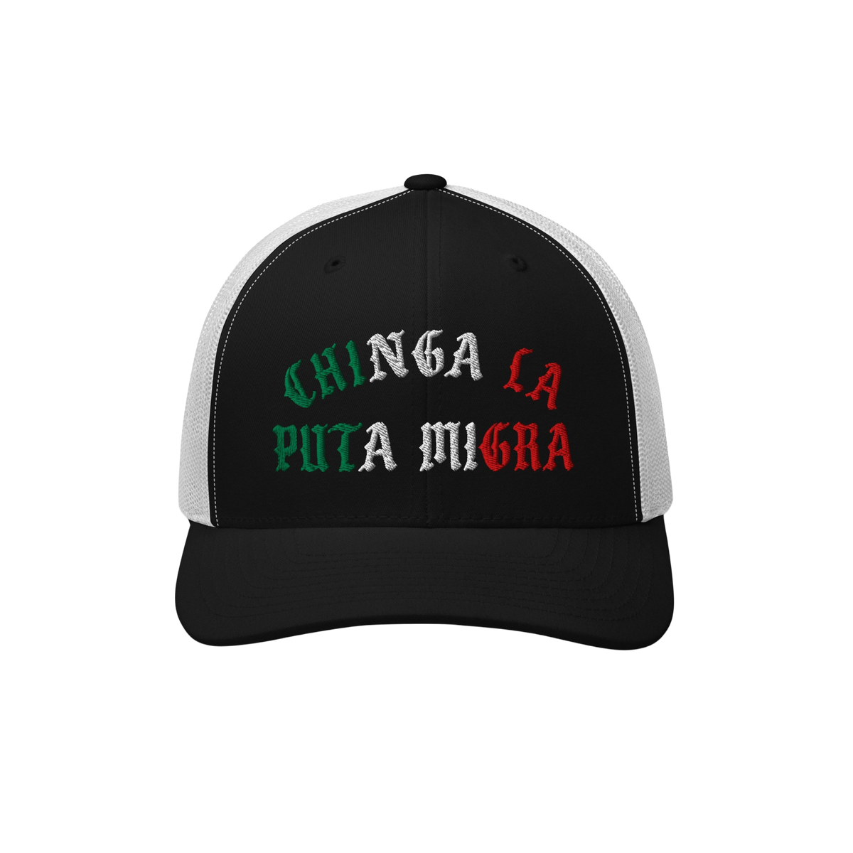Chinga La Migra Mexico Hat, a black-and-white trucker cap, features “CHINGA LA PUTA MIGRA” in Mexican flag colors with an