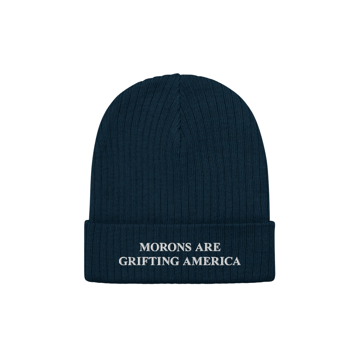 A navy blue ribbed beanie with a cuffed brim and white embroidery reading "MORONS ARE GRIFTING AMERICA." This anti-MAGA beani