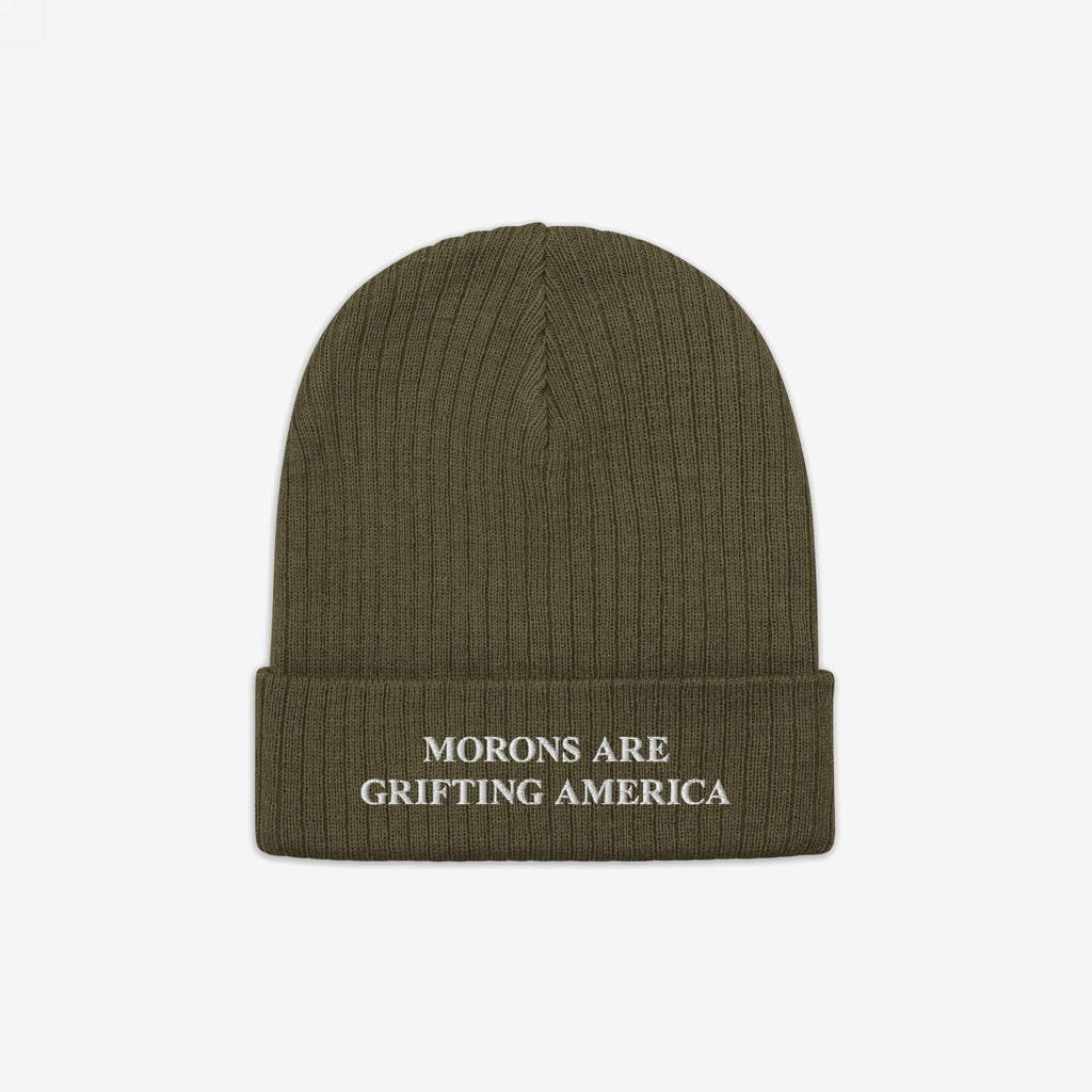An olive green cuffed beanie made from recycled materials, embroidered with the message "MORONS ARE GRIFTING AMERICA" in white. The anti-MAGA design pairs rugged earth tones with sharp political commentary.
