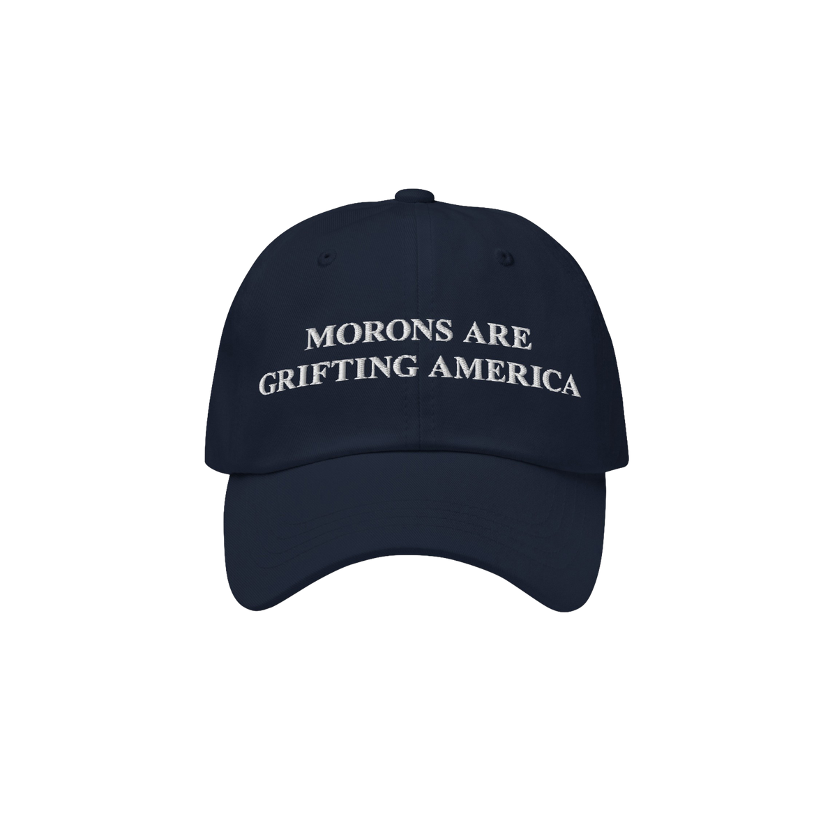 Navy blue dad hat with striking white embroidery of "Morons Are Grifting America" across the front — a sleek, understated t