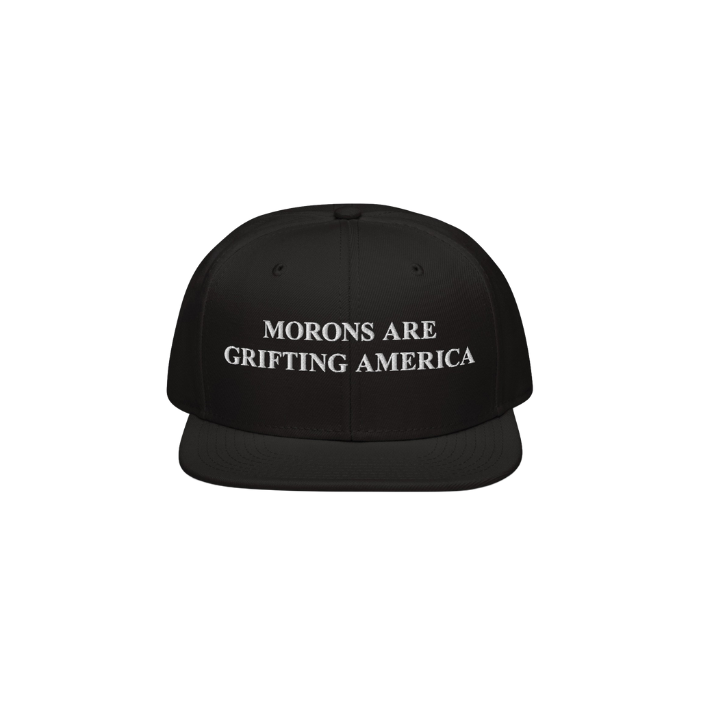 Black snapback hat with flat brim and white embroidered text "Morons Are Grifting America," a bold anti-MAGA message on struc