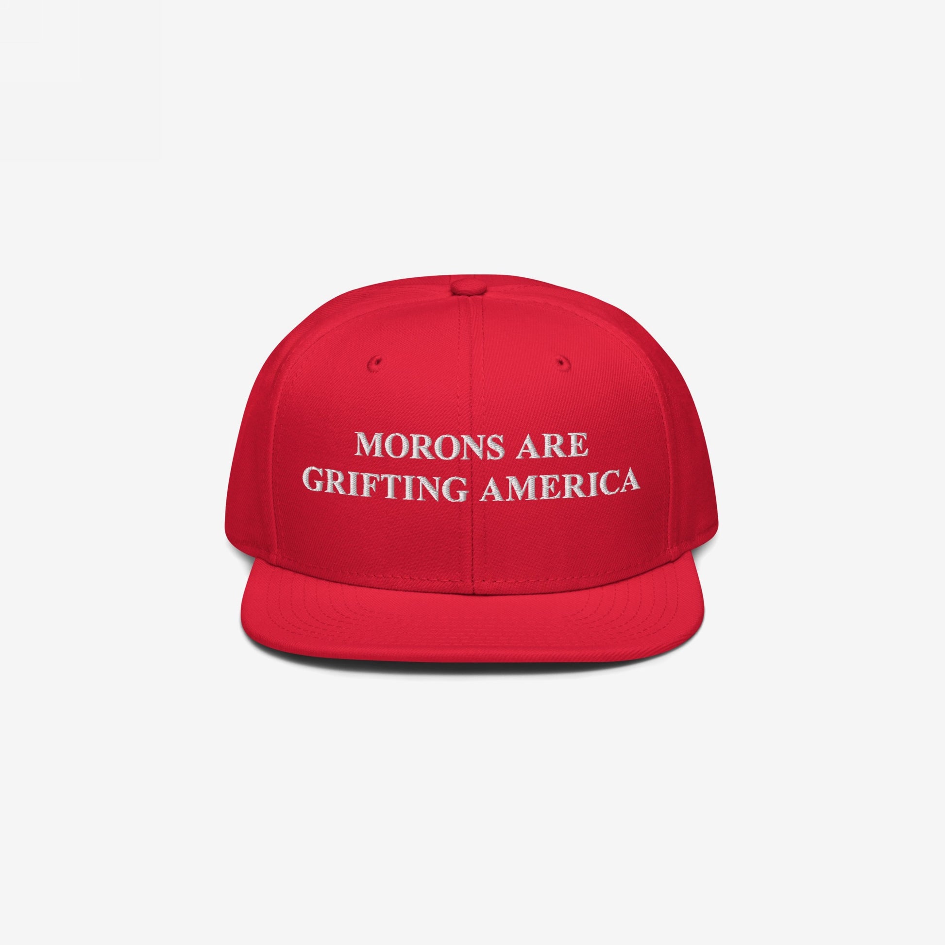 A bright red flat-brim baseball cap with MORONS ARE GRIFTING AMERICA embroidered in white, conveying a bold political statement, designed for those advocating honesty and realism.