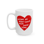 No Hate Mug featuring a distressed red heart with bold white text: “Hating Me Won’t Solve Your Problems.” Crafted from 