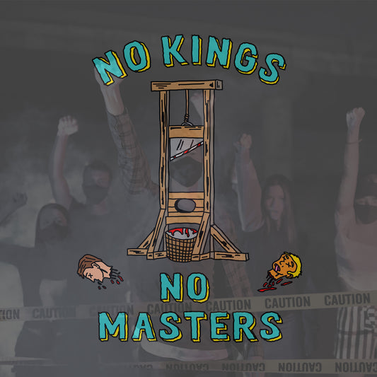 No Kings No Masters Shirt