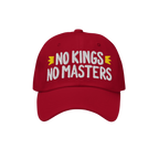 No Kings No Masters Hat: A red unstructured cap with “NO KINGS NO MASTERS” in bold white embroidery, flanked by yellow mo