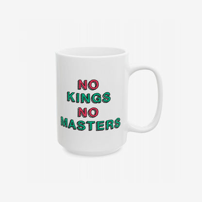 No Kings No Masters Mug